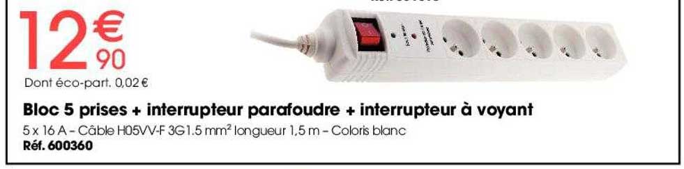 bloc 5 prises + interrupteur parafoudre + interrupteur à voyant