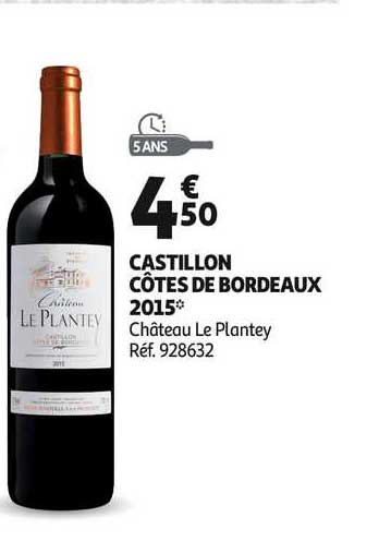 Castillon Côtes De Bordeaux 2015 Château Le Plantey