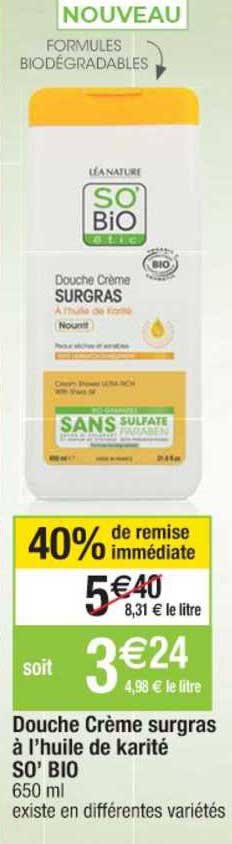 douche crème surgras à l'huile de karité so' bio 40% remise immédiate