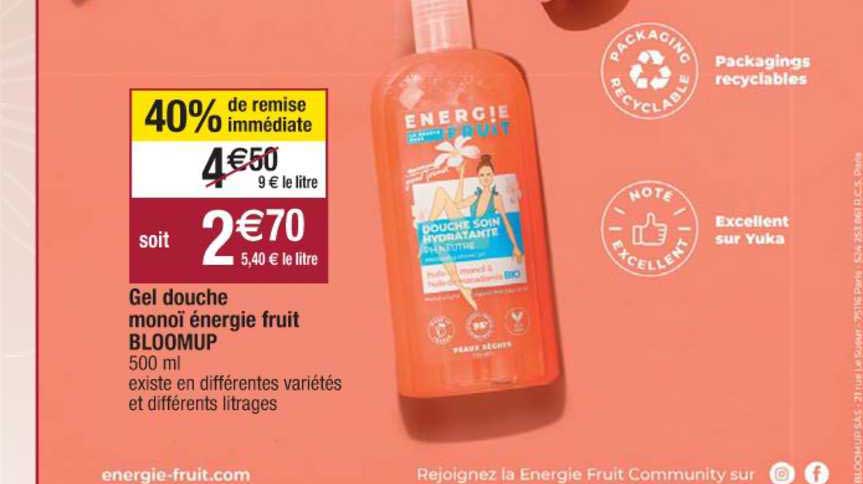 Gel Douche Monoï énergie Fruit Bloomup 40% Remise Immédiate