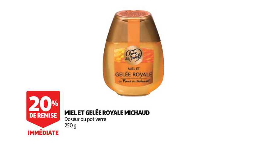 Miel Et Gelée Royale Michaud 20% De Remise Immédiate