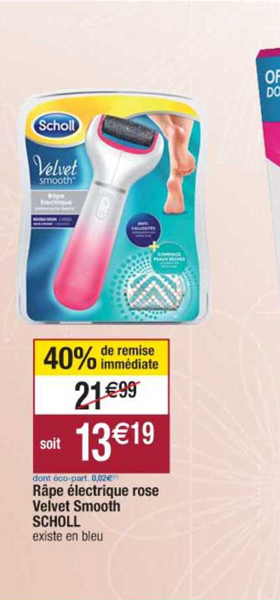 râpe électrique rose velvet smooth scholl 40% remise immédiate
