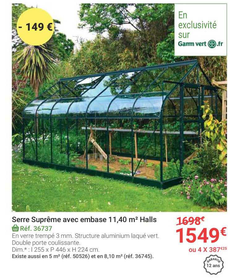 serre suprême avec embase 11.40 m2 halls