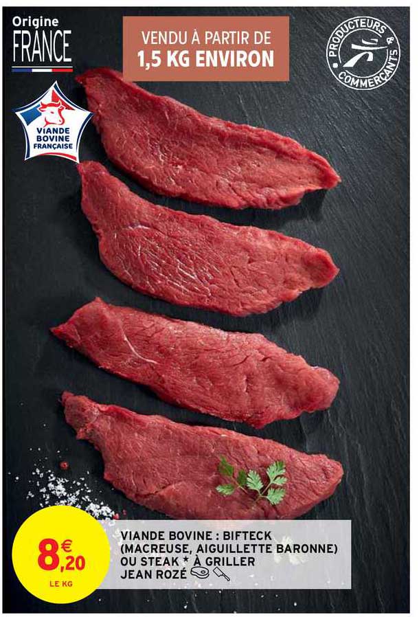 viande bovine : bifteck (macreuse, aiguillette baronne) ou steak * à griller jean rozé