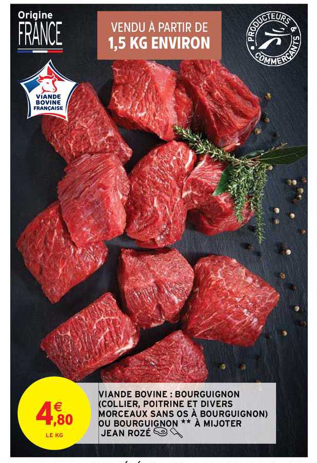 viande bovine : bourguignon (collier, poitrine et divers morceaux sans os à bourguignon) ou bourguignon ** à mijoter jean rozé