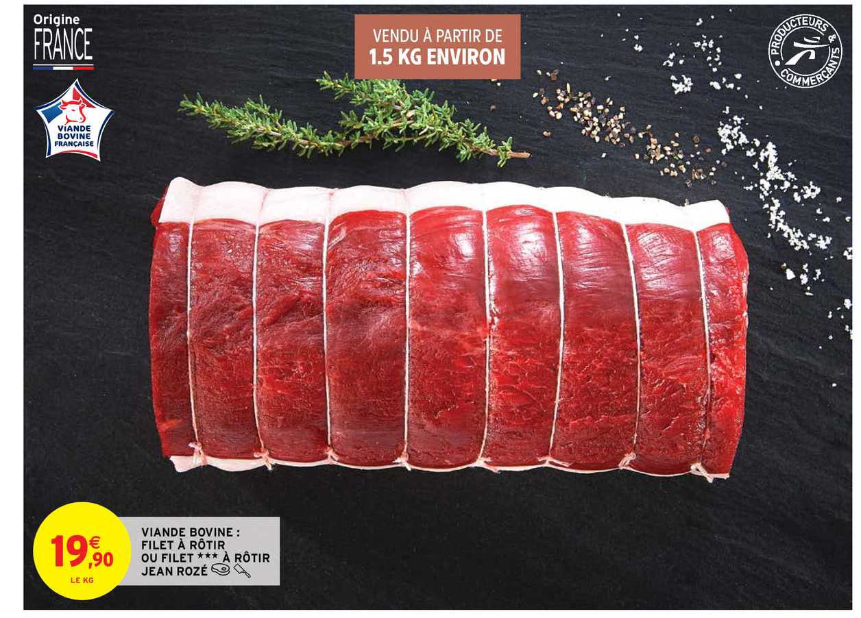 viande bovine : filet à rôtir ou filet*** à rôtir jean rozé