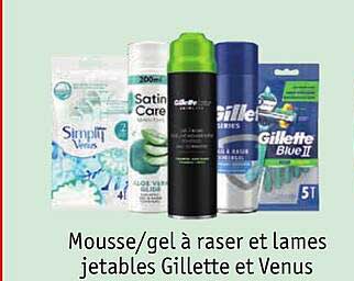 mousse/gel à raser et lames jetables gillette et venus