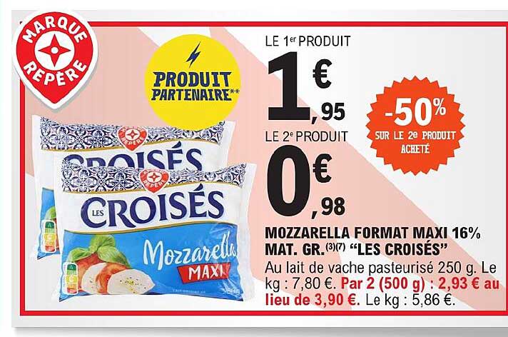 mozzarella format maxi 16% mat. gr. "les croisés"