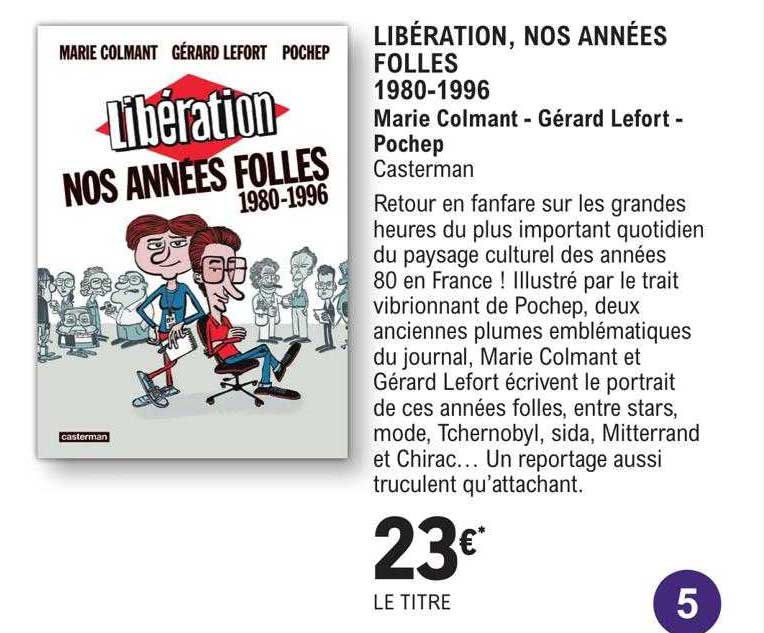 libération, nos années folles 1980-1996 - marie colmant - gérard lefort - pochep