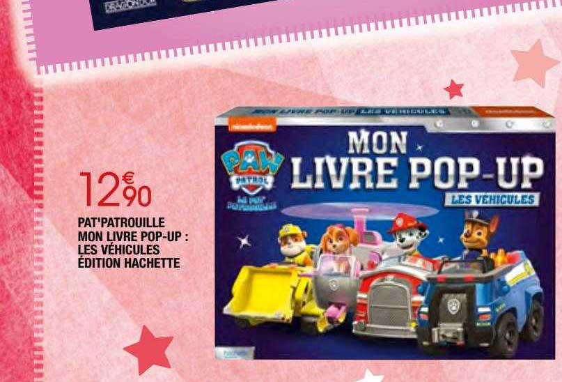 pat'patrouille mon livre pop-up : les véhicules édition hachette