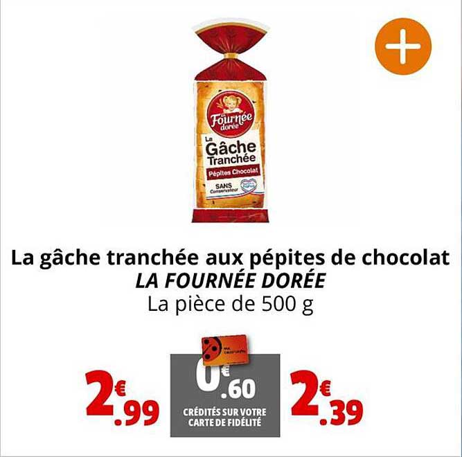 la gâche tranchée aux pépites de chocolat la fournée dorée