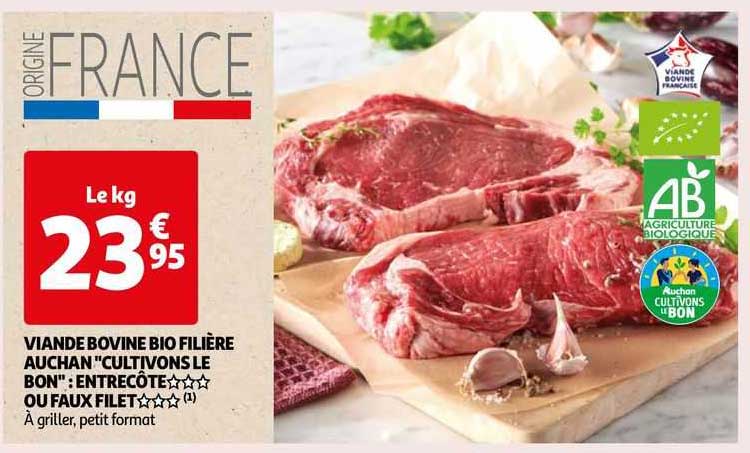 viande bovien bio filière auchan "cultivons le bon" : entrecôte*** ou faux filet***