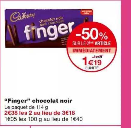 "finger" chocolat noir -50% sur le 2ème article
