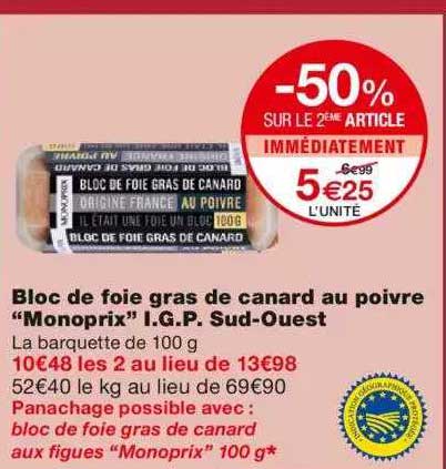 bloc de foie gras de canard au poivre "monoprix" i.g.p. sud-ouest -50% sur le 2ème article
