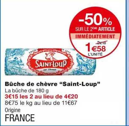 bûche de chèvre "saint-loup" -50% sur le 2ème article