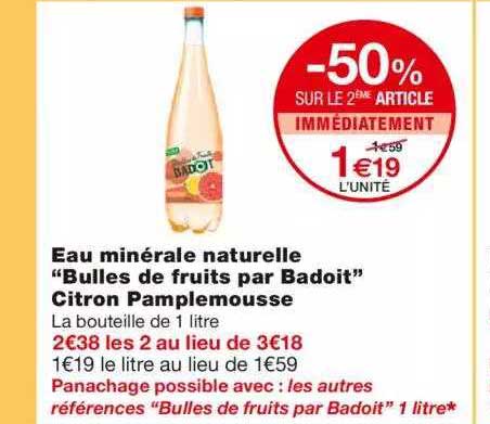 eau minérale naturelle "bulles de fruits par badoit" citron pamplemousse -50% sur le 2ème article