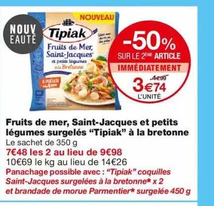 fruits de mer saint-jacques et petits légumes surgelés "tipiak" à la bretonne -50% sur le 2ème article