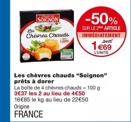 les chèvres chauds "soignon" prêts à dorer -50% sur le 2ème article