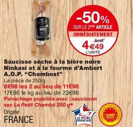 saucisse sèche à la bière noire ninkasi et à la fourme d'ambert a.o.p. "chambost" -50% sur le 2ème article