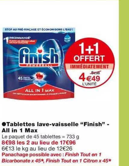 tablettes lave-vaisselle "finish" - all in 1 max 1+1 offert
