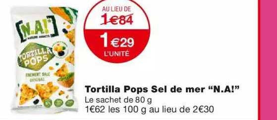 tortilla pops sel de mer "n.a!"