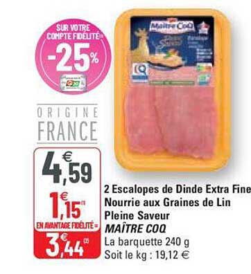 2 escalopes de dinde extra fine nourrie aux graines de lin pleine saveur maître coq