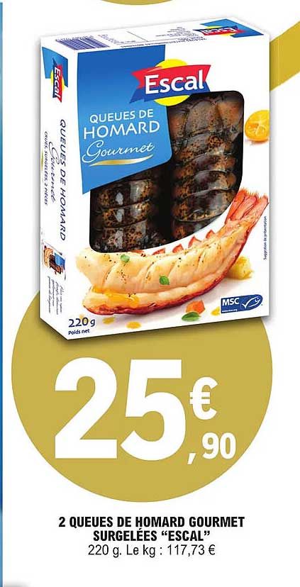 2 Queues De Homard Gourmet Surgelées "escal"