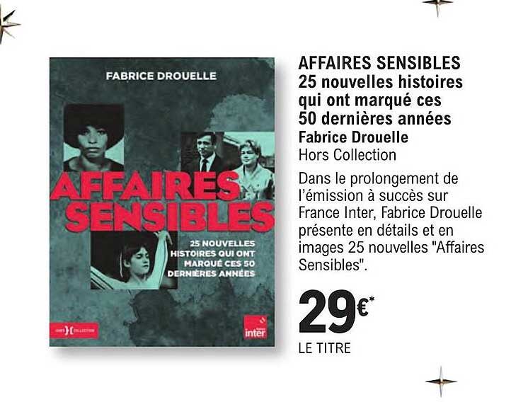 affaires sensibles 25 nouvelles histoires qui ont marqué ces 50 dernières années - fabrice drouelle