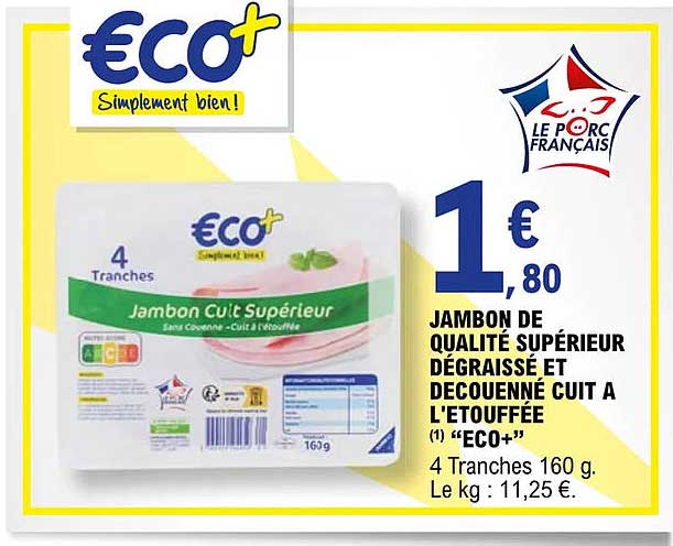 Jambon De Qualité Supérieur Dégraissé Et Decouenné Cuit A L’étouffée "eco+"