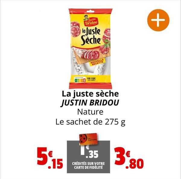 la juste sèche justin bridou