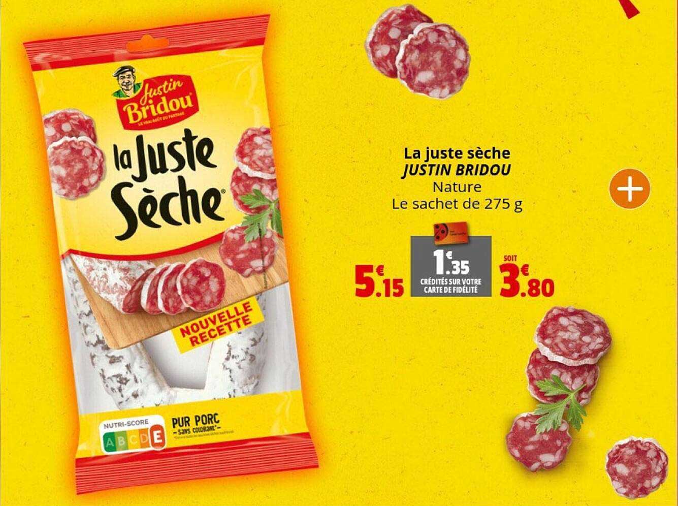 la juste sèche justin bridou