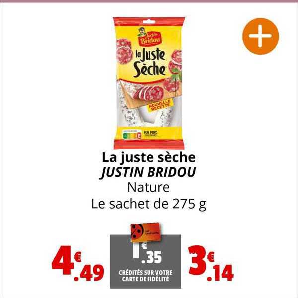 la juste sèche justin bridou