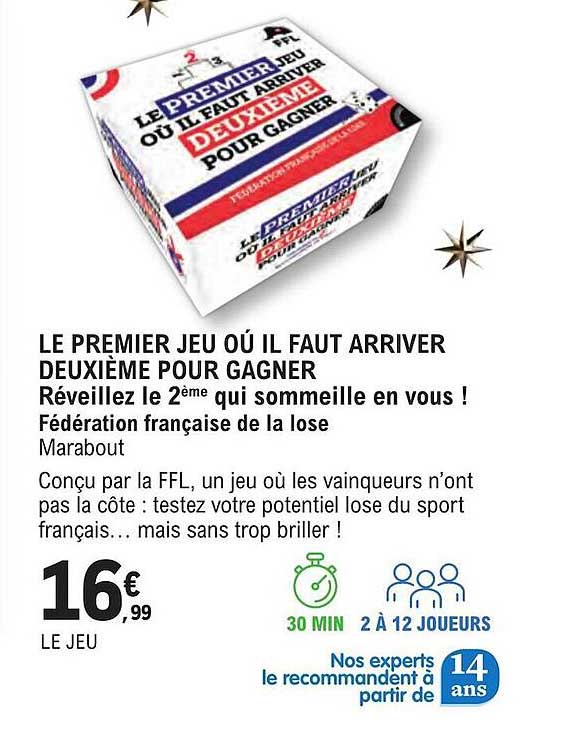 le premier jeu ou il faut arriver deuxieme pour garner