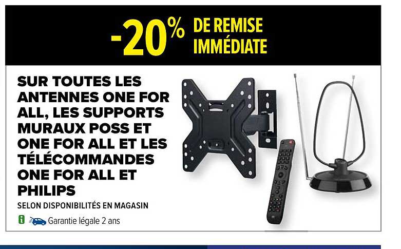 les antennes one for all, les supports muraux poss et one for all et les télécommandes one for all et philips