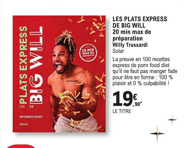 les plats express de big will - 20 min max de préparation willy trussardi