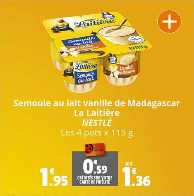 Semoule Au Lait Vanille De Madagascar La Laitière Nestlé