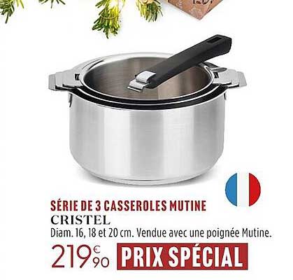 Série De 3 Casseroles Mutine Cristel
