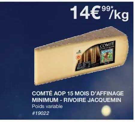 comté aop 15 mois d'affinage minimum - rivoire jacquemin