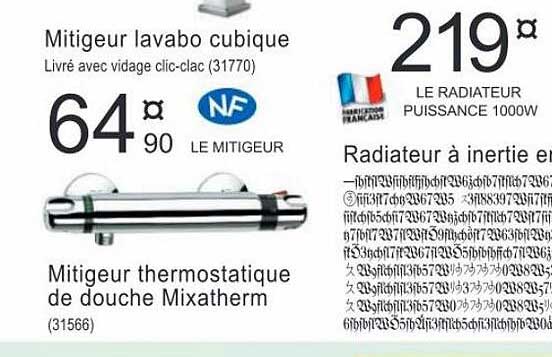 mitigeur lavabo cubique, mitigeur thermostatique de douche mixatherm, radiateur à inertie