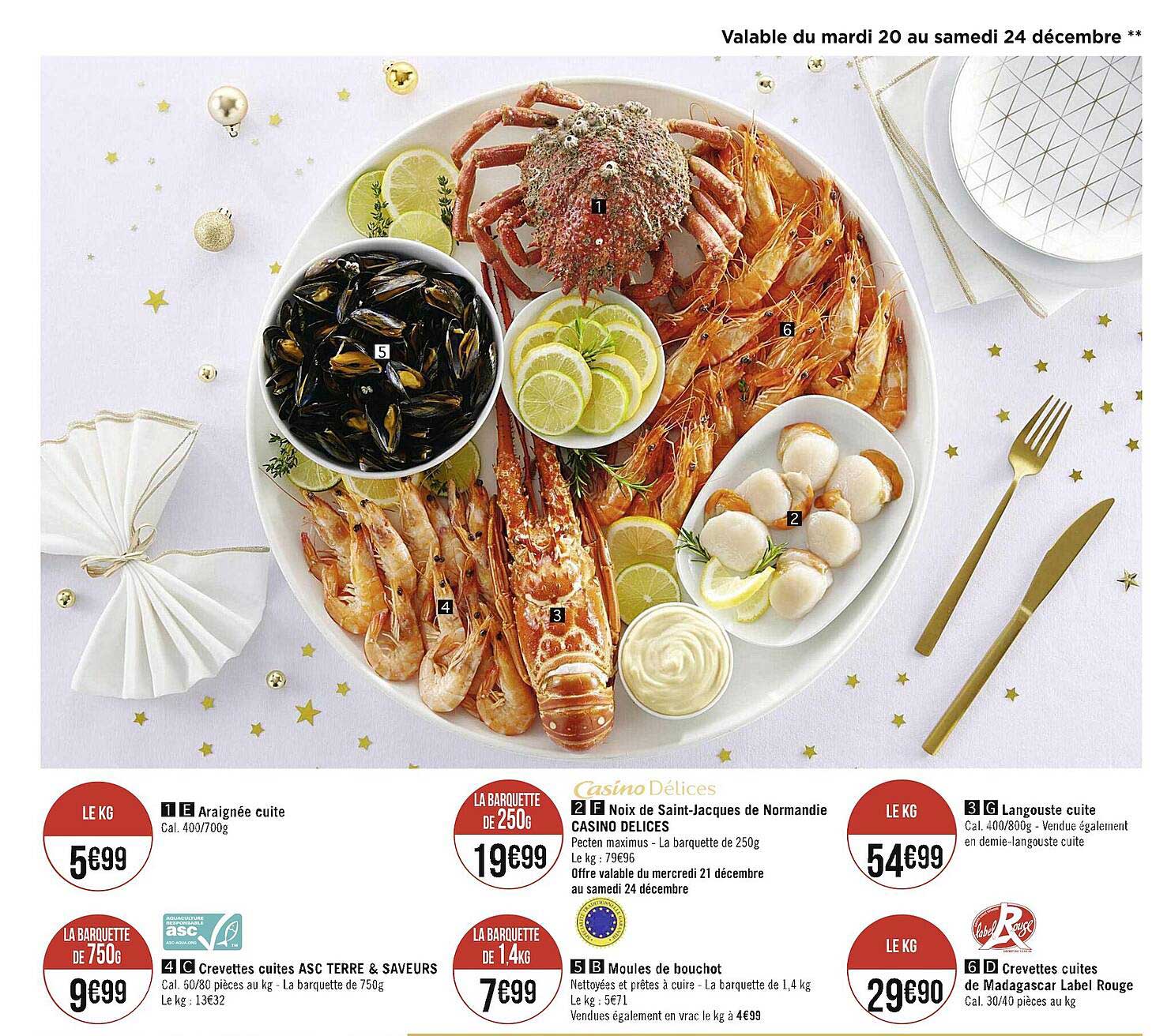 araignée cuite, crevettes cuites asc terre & saveurs, noix de saint-jacques de normandie casino délices, moules de bouchot, langouste cuite, crevettes cuites de madagascar label rouge