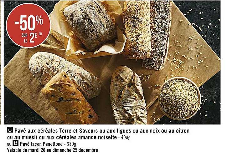 pavé aux céréales terre et saveurs ou aux figues ou aux noix ou au citron ou au muesli ou aux céréales amande noisette ou pavé façon panettone