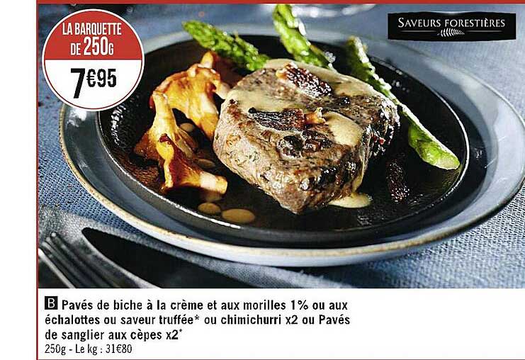 pavés de biche à la crème et aux morilles 1% ou aux échalottes ou saveur truffée ou chimichurri ou pavés de sanglier aux cèpes x2