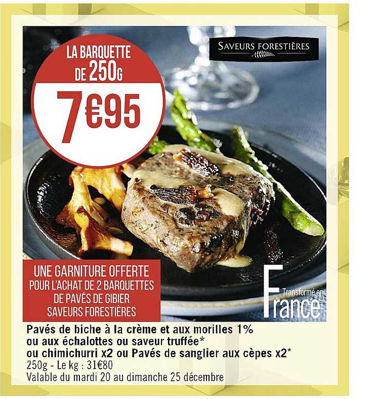 pavés de biche à la crème et aux morilles 1% ou aux échalottes ou saveur truffée ou chimichurri x2 ou pavés de sanglier aux cèpes x2