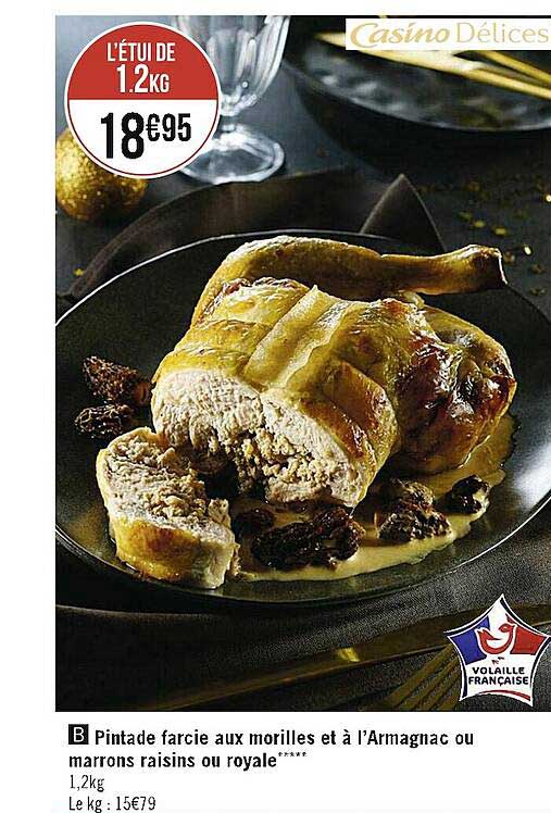 pintade farcie aux morilles et à l'armagnac ou marrons raisins ou royale