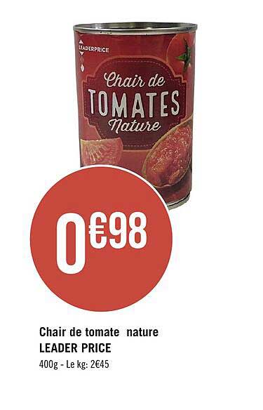 chair de tomate nature leader price