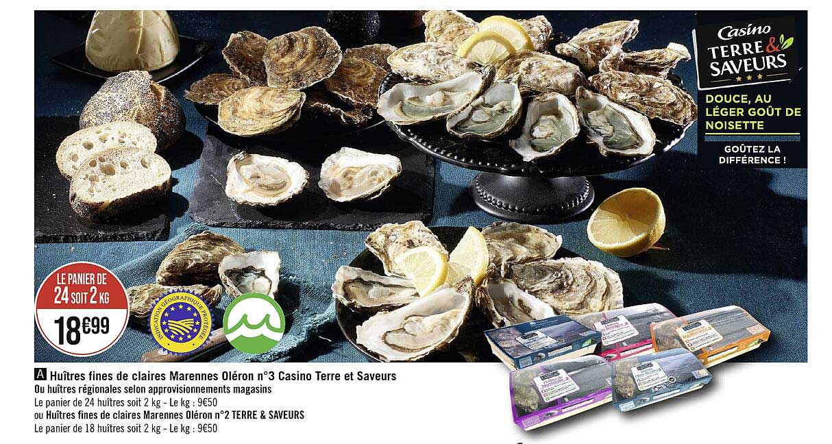 huîtres fines de claires marennes oléron n°3 casino terre et saveurs ou huîtres régionales selon approvisionnements magasins ou huîtres fines de claires marennes oléron n°2 terre & saveurs