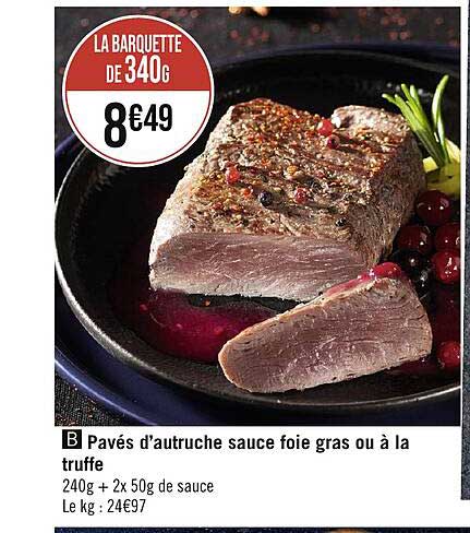 pavés d'autruche sauce foie gras ou à la truffe