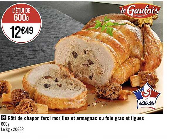 rôti de chapon farci morilles et armagnac ou foie gras et figues le gaulois