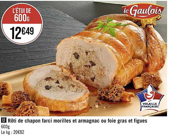 rôti de chapon farci morilles et armagnac ou foie gras et figues le gaulois