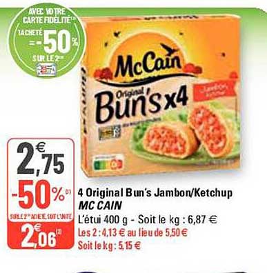 4 original bun's jambon ketchup mc cain